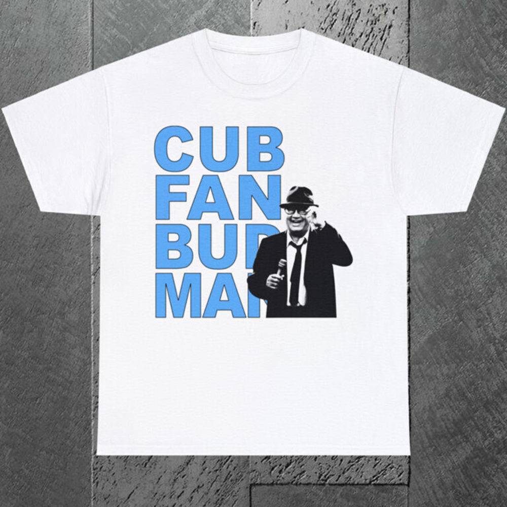 Chicago Cub Fan Bud Man Harry Caray Shirt